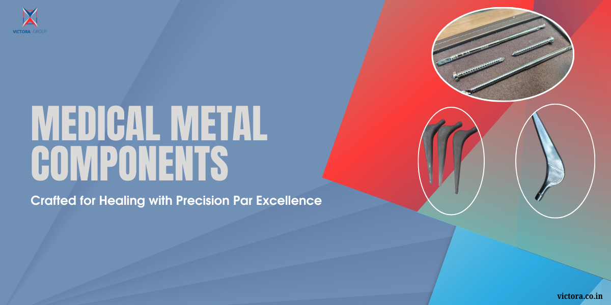 Medical Metal Components: Crafted for Healing with Precision Par Excellence